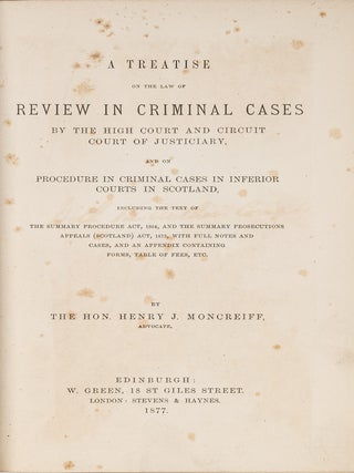 Item #80756 A Treatise on the Law of Review in Criminal Cases by the High Court. Henry J. Moncreiff