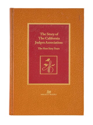 Item #80794 The Story of the California Judges Association: The First Sixty Years. Cameron...