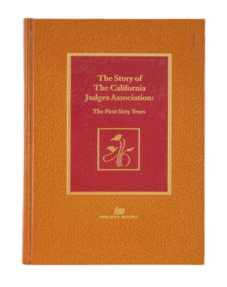 Item #80794 The Story of the California Judges Association: The First Sixty Years. Cameron...
