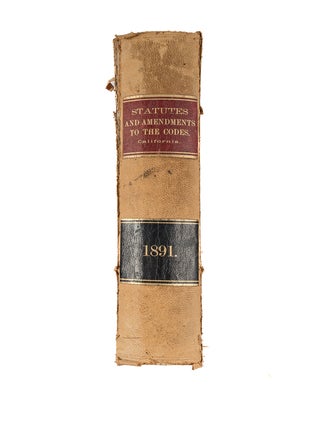 The Statutes of California and Amendments to the Codes, Passed 1891