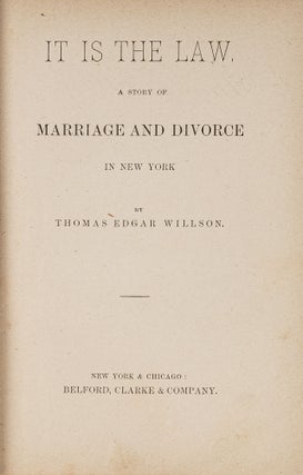 Item #80988 It is the Law: A Story of Marriage and Divorce in New York. Thomas Edgar Willson