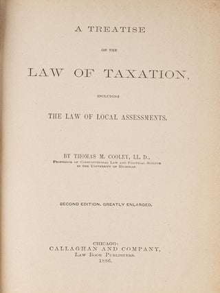 Item #81032 A Treatise on the Law of Taxation, 2d Edition, 1886. Thomas M. Cooley