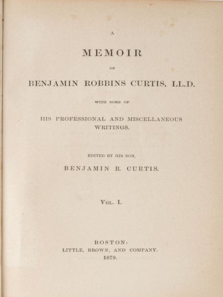 Item #81035 A Memoir of Benjamin Robbins Curtis, LL.D... 2 vols. 1879. Benjamin R. Curtis