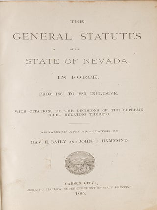 Item #81041 The General Statutes of the State of Nevada: In Force. From 1861-1885. Dav. E. Baily,...