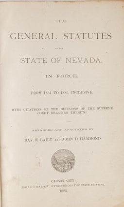 Item #81041 The General Statutes of the State of Nevada: In Force. From 1861-1885. Dav. E. Baily,...