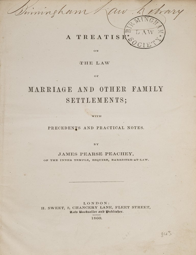 Item #81043 A Treatise on the Law of Marriage and Other Family Settlements, With. James Pearse Peachey.