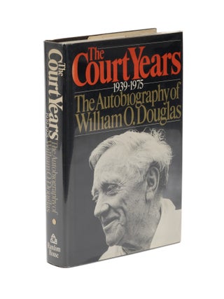 Item #81069 The Court Years 1939-1975: The Autobiography of William O. Douglas. William O. Douglas