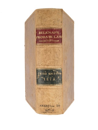 The Probate Law and Practice of California: Containing All the...