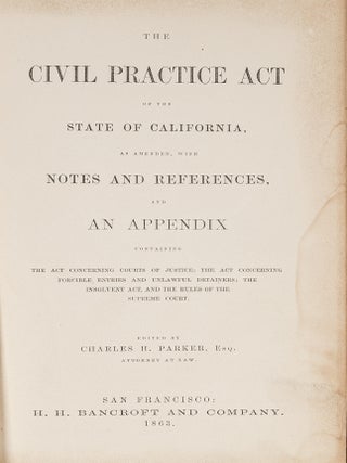 Item #81088 The Civil Practice Act of the State of California: As Amended. Charles H. Parker