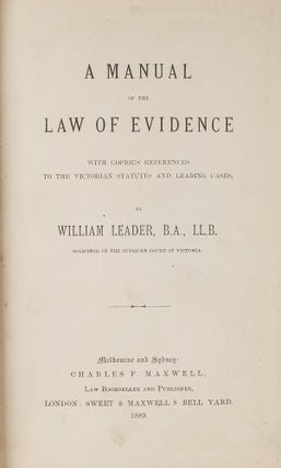Item #81129 A Manual of the Law of Evidence: With Copious References to the. William Leader