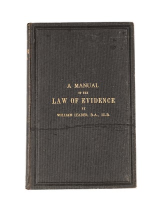 A Manual of the Law of Evidence: With Copious References to the...