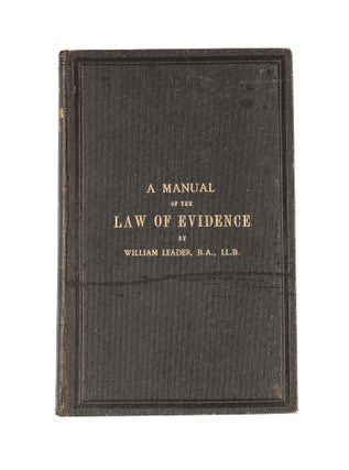 A Manual of the Law of Evidence: With Copious References to the...