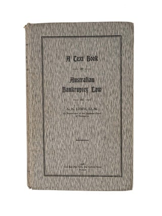 Item #81131 A Textbook of Australian Bankruptcy Law. A. N Lewis