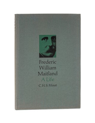Item #81155 Frederic William Maitland; A Life. C. H S. Fifoot
