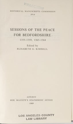 Item #81157 Sessions of the Peace for Bedfordshire 1355-1359, 1363-1364. Elisabeth G. Kimball