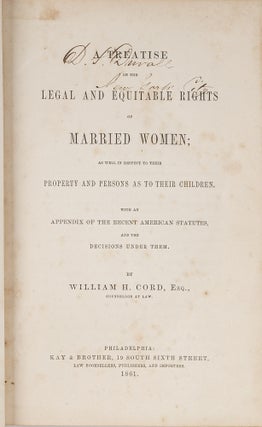 Item #81182 A Treatise on the Legal and Equitable Rights of Married Women. William C. Cord