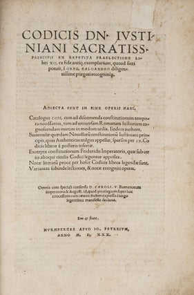 Codicis Dn Iustiniani Sacratiss Principis, Nuremberg, 1530.