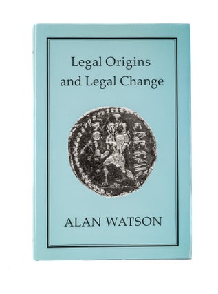 Item #81213 Legal Origins and Legal Change. Alan Watson