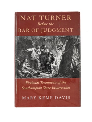 Item #81218 Nat Turner Before the Bar of Judgment: Fictional Treatments of the. Mary Kemp Davis