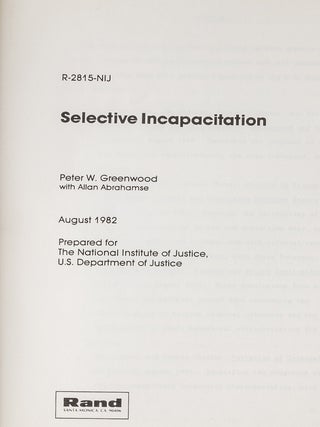 Item #81244 Selective Incapacitation. Peter W. Greenwood, Allan F. Abrahamse