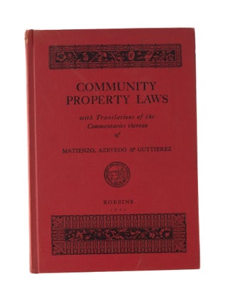 Item #81258 Community Property Laws. Lloyd M. Robbins, Matienzo, Azevedo, Gutierrez