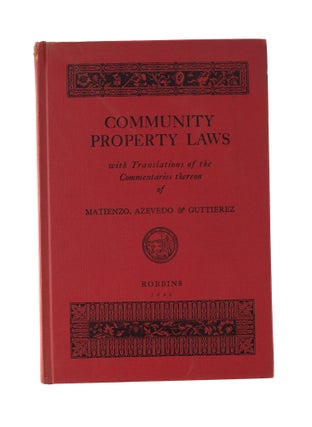 Item #81258 Community Property Laws. Lloyd M. Robbins, Matienzo, Azevedo, Gutierrez