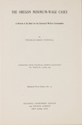 Item #81270 The Oregon Minimum-Wage Cases: A Review of the Brief for the. Thomas Reed Powell