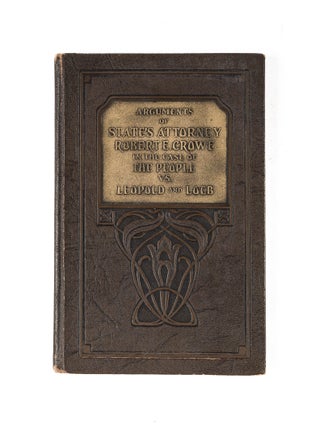 Item #81420 Arguments of State's Attorney Robert E Crowe In Behalf of the People. Loeb-Leopold...