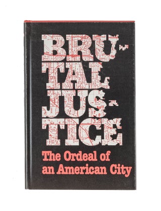 Item #81423 Brutal Justice: The Ordeal of an American City. Henry Cohen