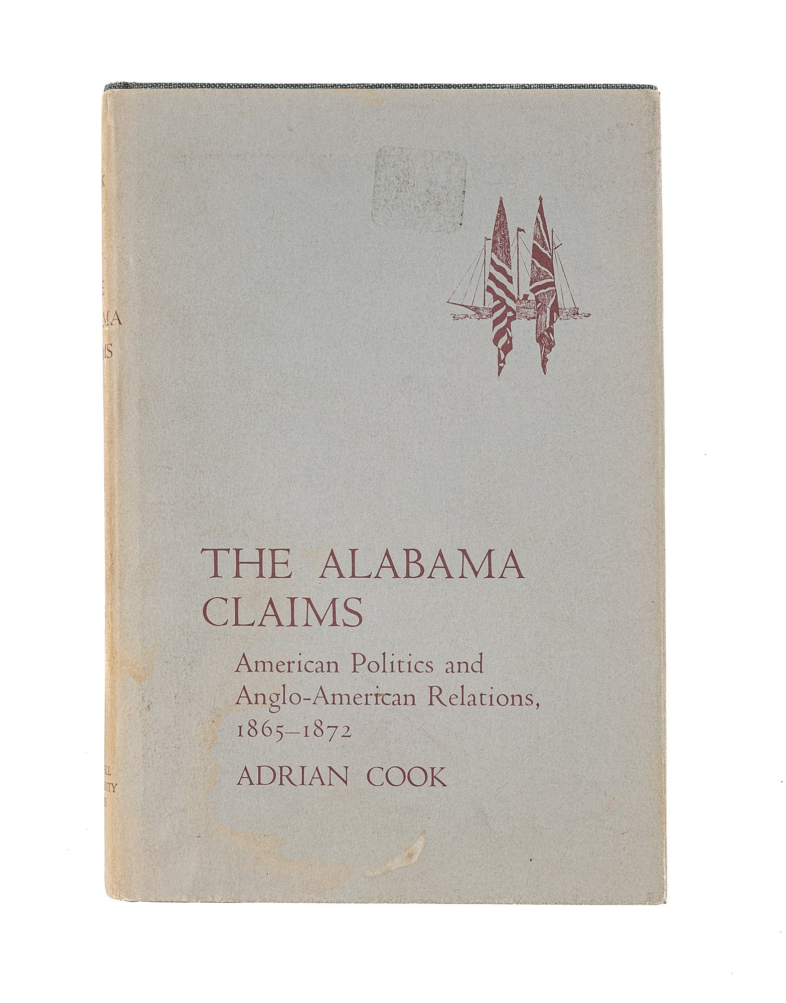 The Alabama Claims: American Politics and Anglo-American Relations ...