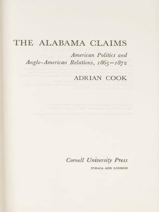 The Alabama Claims: American Politics and Anglo-American Relations,...