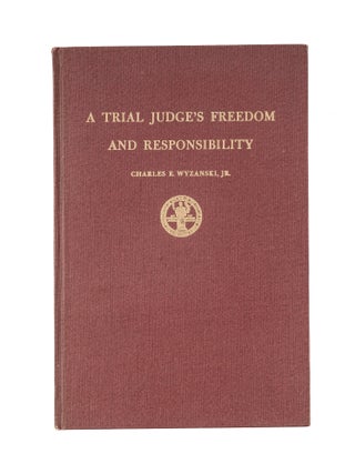Item #81472 A Trial Judge's Freedom and Responsibility. Charles E. Wyzanski