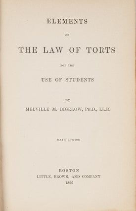 Item #81494 Elements of the Law of Torts for the Use of Students. Sixth edition. Melville...