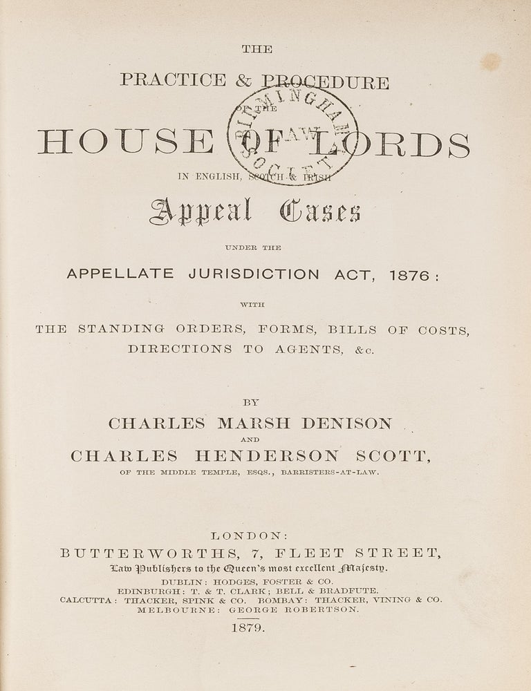 Item #81517 The Practice & Procedure of the House of Lords, in English, Scotch &. Charles Marsh Denison, Charles Henderson Scott.