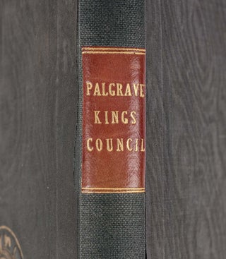 An Essay Upon the Original Authority of the King's Council: Grounded..
