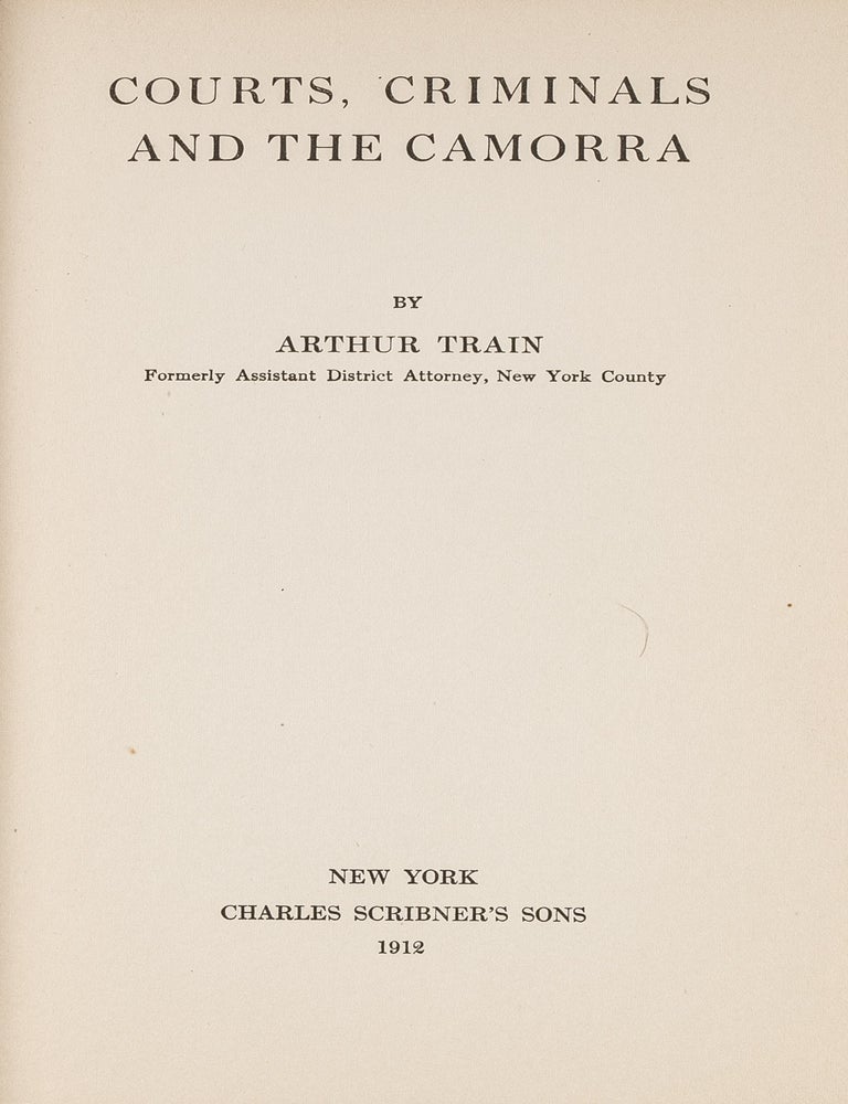 Item #81529 Courts, Criminals and the Camorra. Arthur Train.