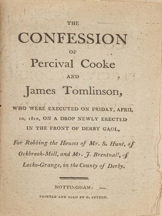 Item #81608 The Confession of Percival Cooke and James Tomlinson, Who Were. Criminals, Percival...