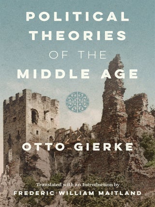 Item #81623 Political Theories of the Middle Age, Translated with an. trans, intro, Otto Gierke,...