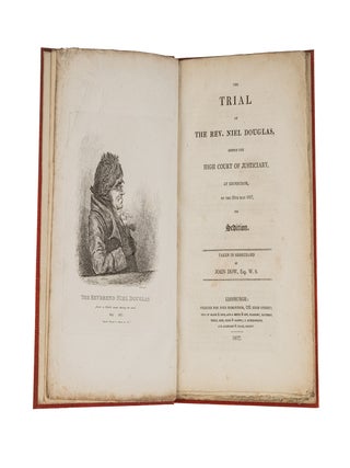 Item #81633 Trial of the Rev. Niel Douglas, Before the High Court of Justiciary. John Dow, Niel...