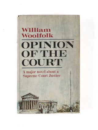 Item #81685 Opinion of the Court. Garden City, 1966. Inscribed by the author. William Woolfolk,...