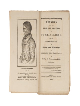 Item #81935 Introductory and Concluding Remarks, Upon the Trial and Execution. George Walker,...