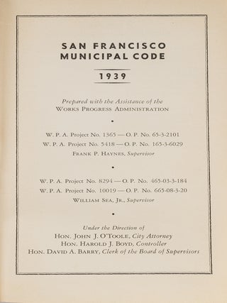 Item #82195 San Francisco Municipal Code, 1939. Prepared with the Assistance of. John J. O'Toole,...