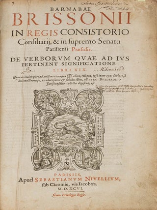 Item #82219 De Verborum Quae ad Jus Pertinent Significatione Libri XIX, 1596. Barnabe Brisson,...