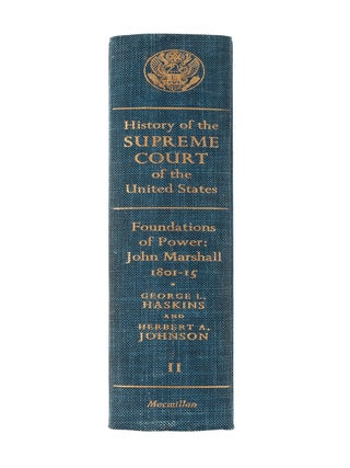 Foundations of Power: John Marshall, 1801-15. Part 1 & 2, in 1 book.