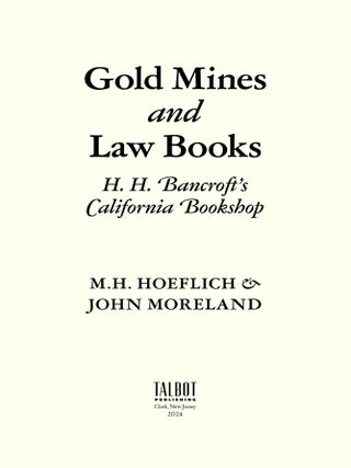 Gold Mines and Law Books: H.H. Bancroft's California Bookshop.