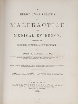 Item #82390 A Medico-legal Treatise on Malpractice and Medical Evidence:. John J. Elwell
