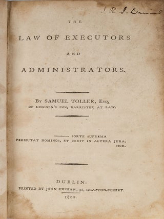 Item #82474 The Law of Executors and Administrators, 1st Dublin Edition. Samuel Toller, John...