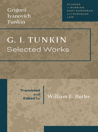 Item #82508 G.I. Tunkin: Selected Works. Grigorii Ivanovich Tunkin, William E Butler, Ed