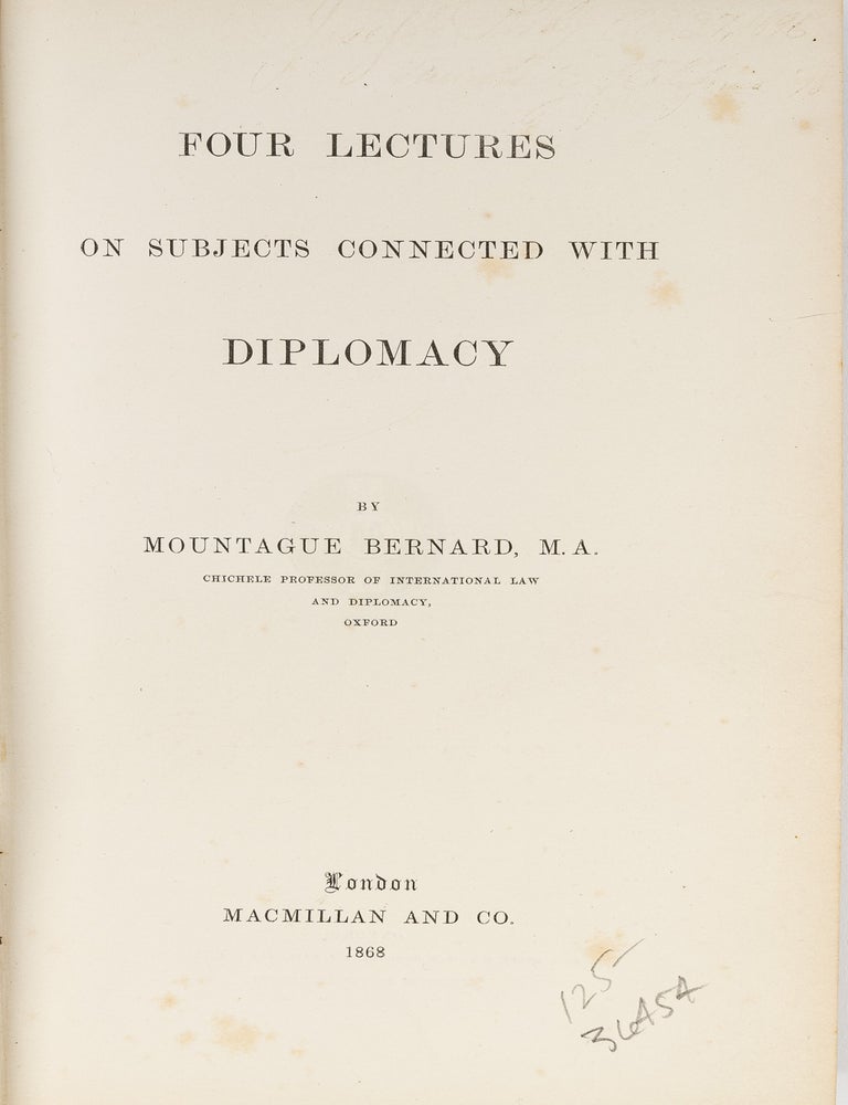Item #82551 Four Lectures on Subjects Connected with Diplomacy. Montague Bernard.