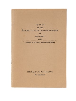 Item #82624 Survey of the Economic Status of the Legal Profession in New Jersey. New Jersey State...